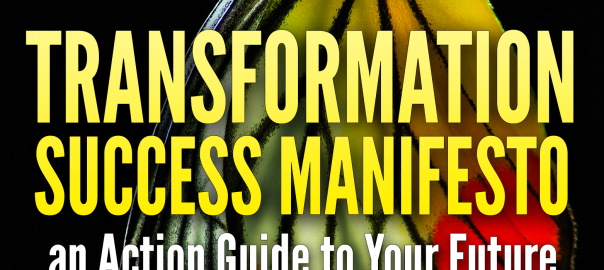 Transformation Success Manifesto an Action Guide to Your Future
